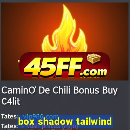 box shadow tailwind